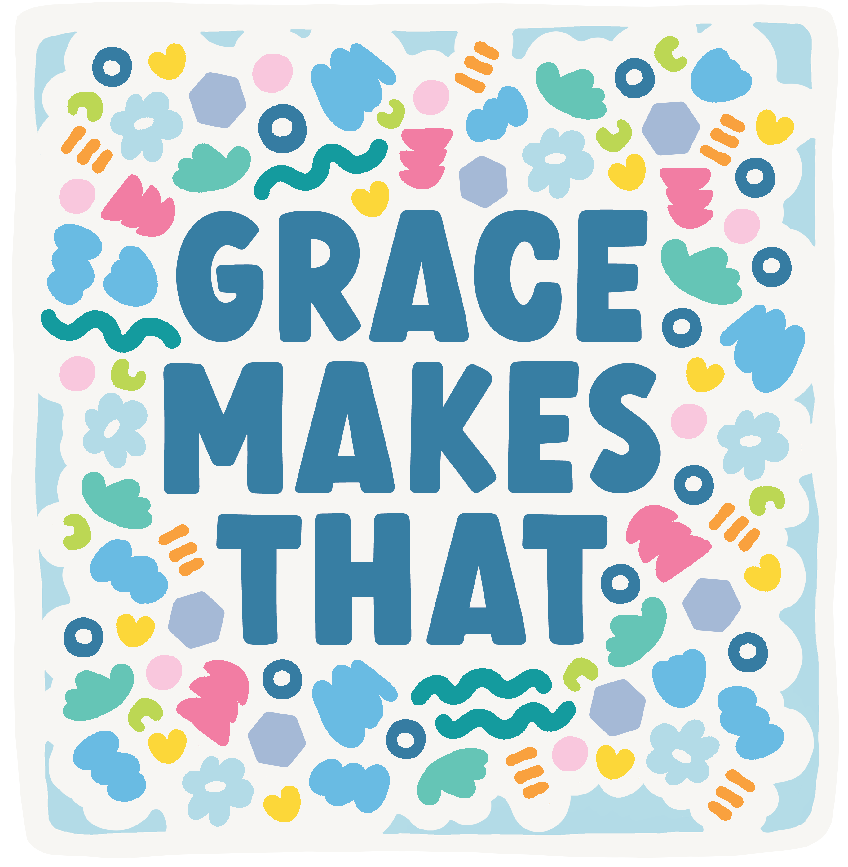 Grace Makes That